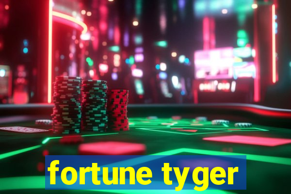 fortune tyger