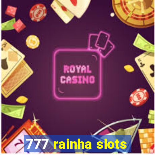 777 rainha slots