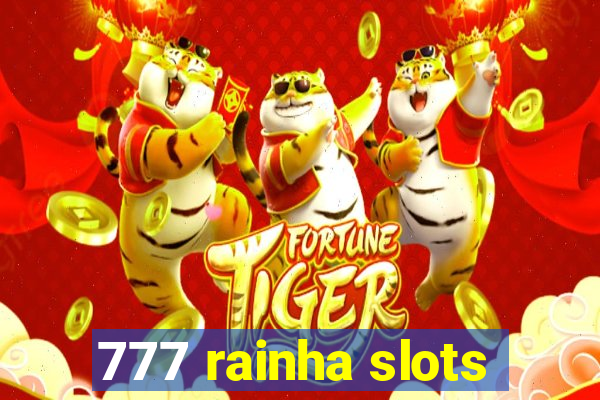 777 rainha slots