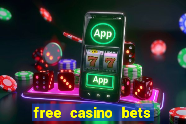 free casino bets no deposit