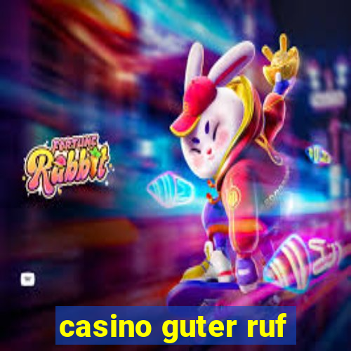 casino guter ruf