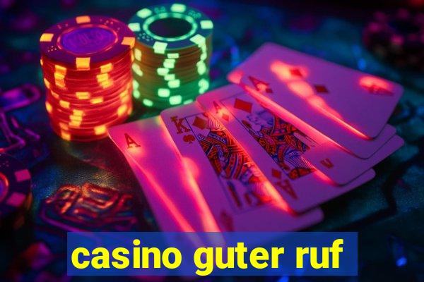 casino guter ruf