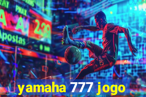 yamaha 777 jogo