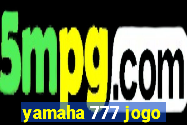 yamaha 777 jogo