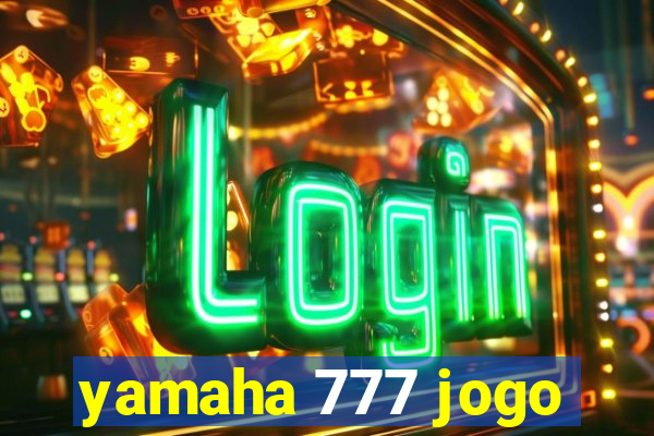 yamaha 777 jogo