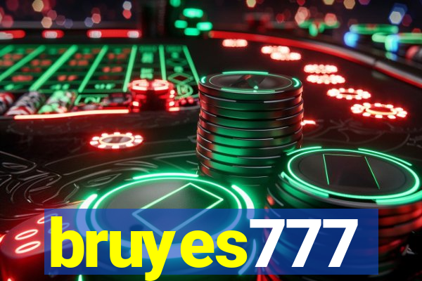 bruyes777