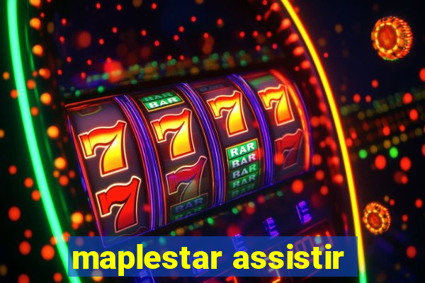 maplestar assistir