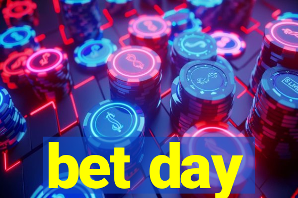 bet day