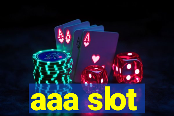 aaa slot