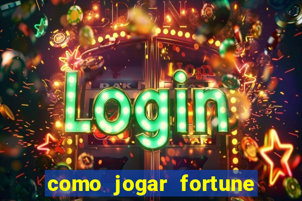 como jogar fortune tiger sem depositar