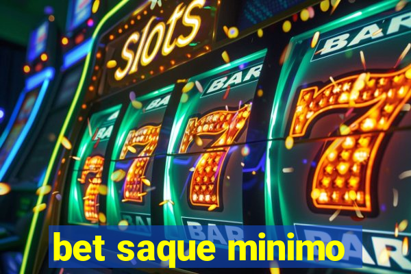 bet saque minimo