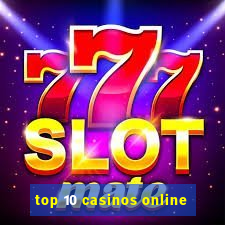 top 10 casinos online