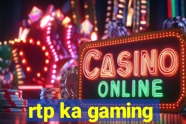 rtp ka gaming