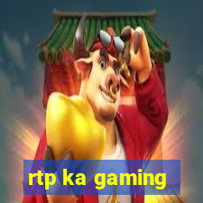 rtp ka gaming