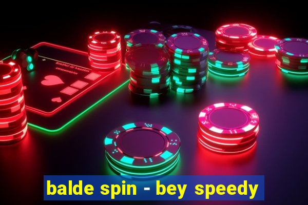 balde spin - bey speedy