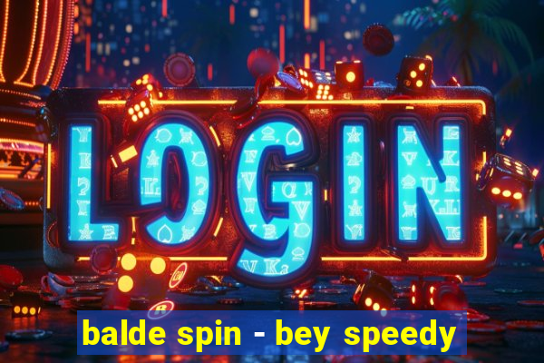 balde spin - bey speedy