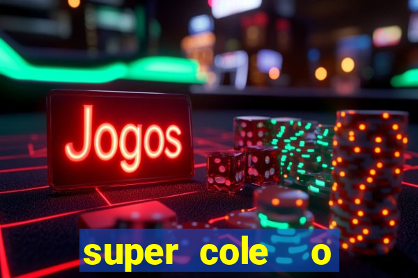 super cole  o 7784 jogos para pc download