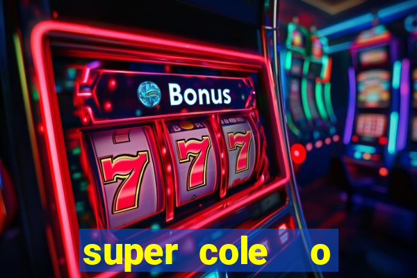 super cole  o 7784 jogos para pc download