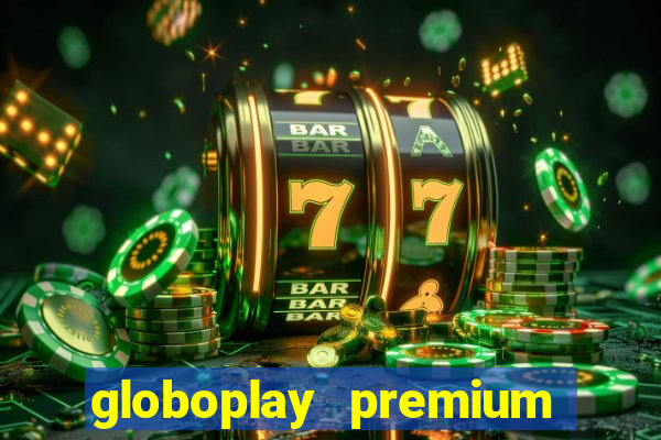 globoplay premium mod apk