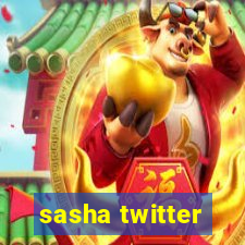 sasha twitter