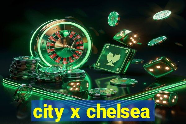 city x chelsea