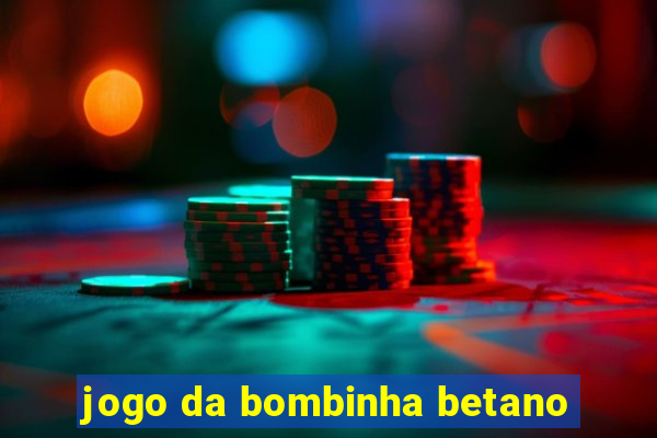 jogo da bombinha betano