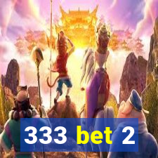 333 bet 2