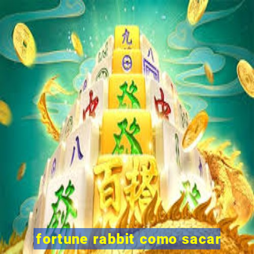 fortune rabbit como sacar