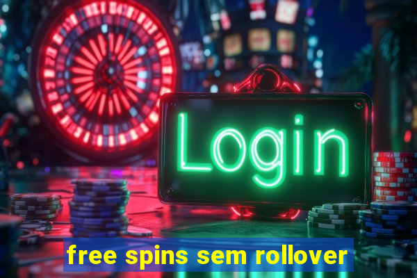 free spins sem rollover