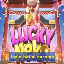 faz o bet ai cassino