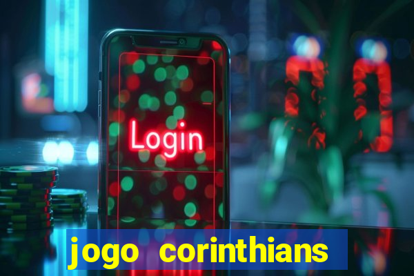 jogo corinthians onde assitir