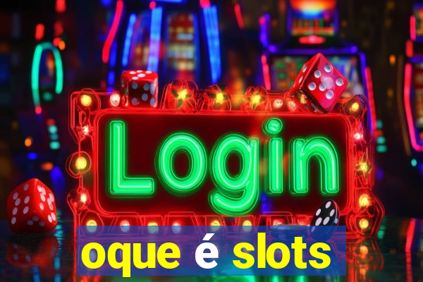 oque é slots