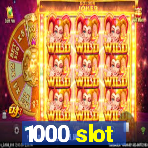 1000 slot