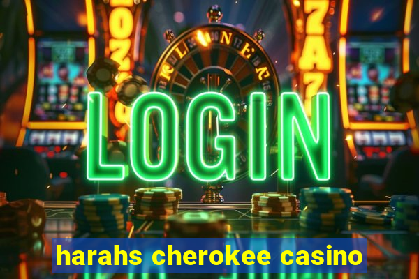 harahs cherokee casino