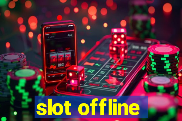 slot offline