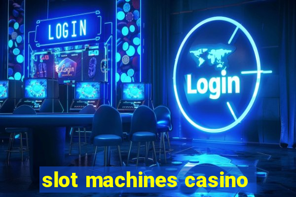 slot machines casino