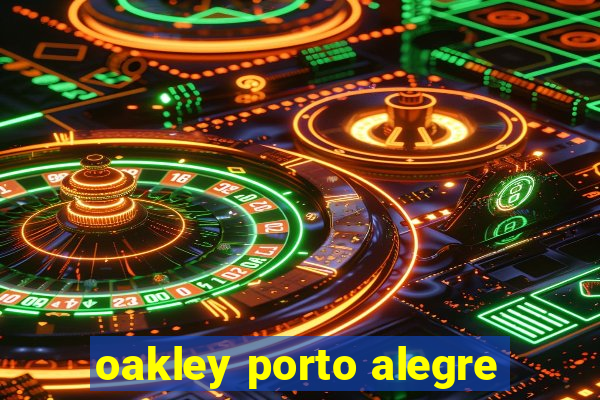 oakley porto alegre