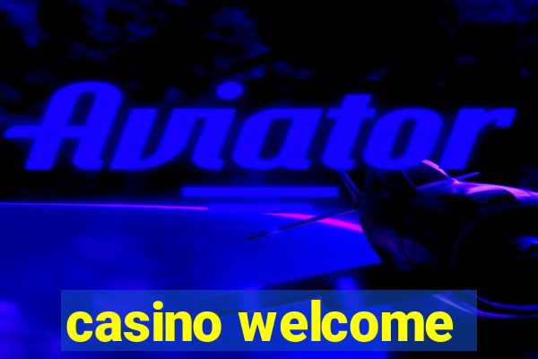 casino welcome