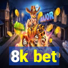 8k bet