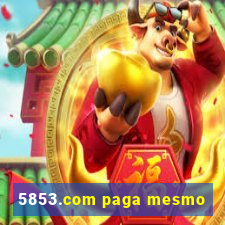 5853.com paga mesmo