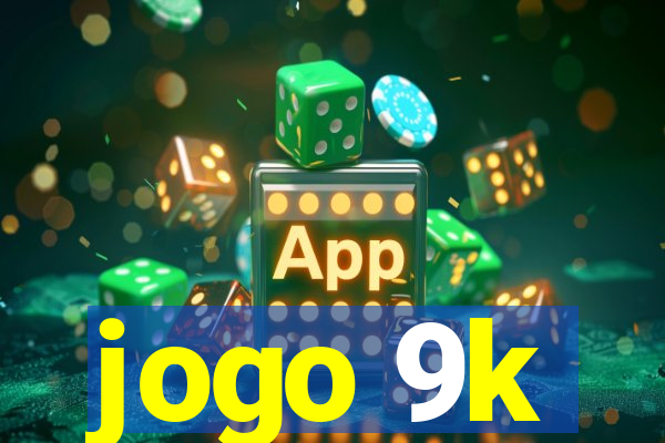 jogo 9k