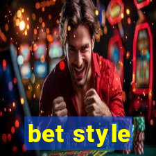 bet style