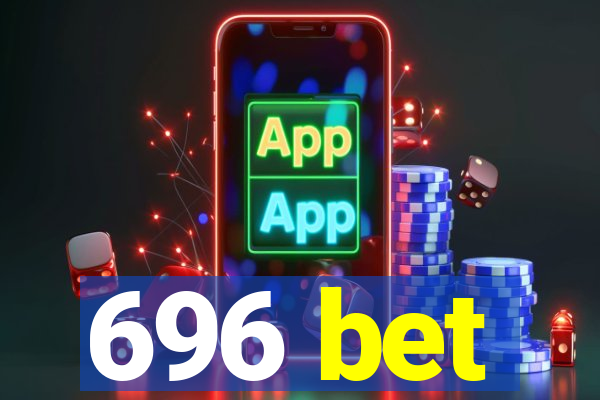 696 bet