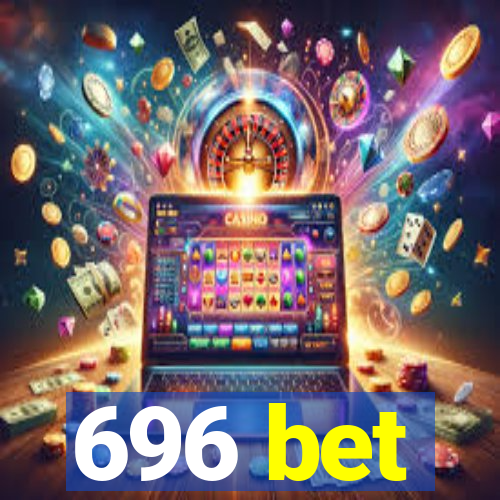 696 bet