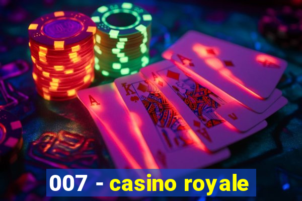 007 - casino royale