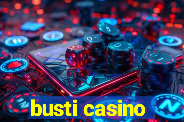 busti casino