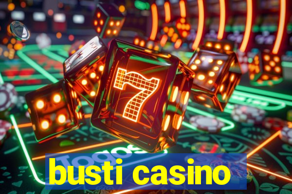 busti casino