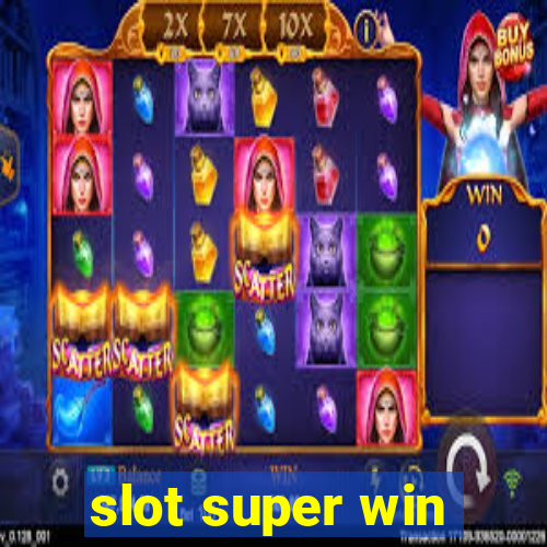 slot super win