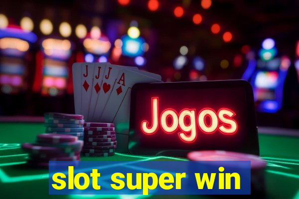 slot super win