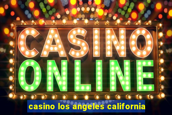 casino los angeles california